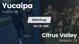 Matchup: Yucaipa  vs. Citrus Valley  2018
