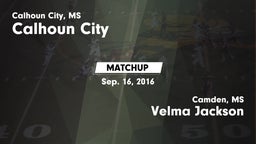 Matchup: Calhoun City vs. Velma Jackson  2016