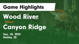 Wood River  vs Canyon Ridge  Game Highlights - Jan. 18, 2023