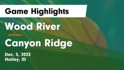 Wood River  vs Canyon Ridge  Game Highlights - Dec. 5, 2023