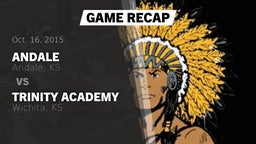 Recap: Andale  vs. Trinity Academy  2015