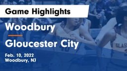 Woodbury  vs Gloucester City  Game Highlights - Feb. 10, 2022