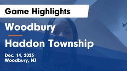 Woodbury  vs Haddon Township  Game Highlights - Dec. 14, 2023
