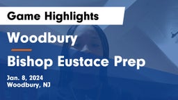 Woodbury  vs Bishop Eustace Prep  Game Highlights - Jan. 8, 2024