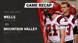 Recap: Wells  vs. Mountain Valley  2016