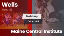 Matchup: Wells  vs. Maine Central Institute 2019