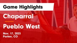 Chaparral  vs Pueblo West  Game Highlights - Nov. 17, 2023