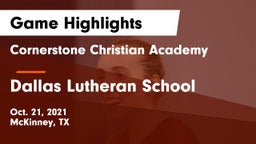 Cornerstone Christian Academy  vs Dallas Lutheran School Game Highlights - Oct. 21, 2021