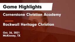 Cornerstone Christian Academy  vs Rockwall Heritage Christian  Game Highlights - Oct. 26, 2021