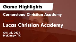 Cornerstone Christian Academy  vs Lucas Christian Academy Game Highlights - Oct. 28, 2021