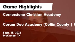 Cornerstone Christian Academy  vs Coram Deo Academy (Collin County  Plano Campus) Game Highlights - Sept. 15, 2022