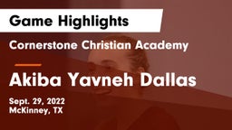 Cornerstone Christian Academy  vs Akiba Yavneh Dallas Game Highlights - Sept. 29, 2022