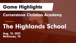 Cornerstone Christian Academy  vs The Highlands School Game Highlights - Aug. 15, 2023