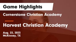 Cornerstone Christian Academy  vs Harvest Christian Academy Game Highlights - Aug. 22, 2023