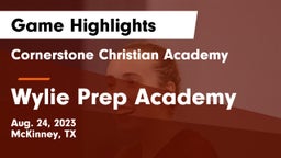 Cornerstone Christian Academy  vs Wylie Prep Academy  Game Highlights - Aug. 24, 2023