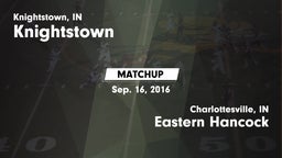 Matchup: Knightstown vs. Eastern Hancock  2016