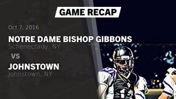 Recap: Notre Dame Bishop Gibbons  vs. Johnstown  2016