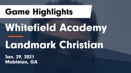 Whitefield Academy vs Landmark Christian  Game Highlights - Jan. 29, 2021
