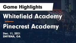 Whitefield Academy vs Pinecrest Academy  Game Highlights - Dec. 11, 2021