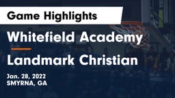 Whitefield Academy vs Landmark Christian  Game Highlights - Jan. 28, 2022