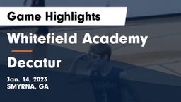 Whitefield Academy vs Decatur  Game Highlights - Jan. 14, 2023