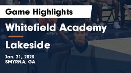Whitefield Academy vs Lakeside  Game Highlights - Jan. 21, 2023