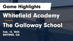 Whitefield Academy vs The Galloway School Game Highlights - Feb. 12, 2023