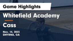 Whitefield Academy vs Cass  Game Highlights - Nov. 14, 2023