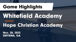 Whitefield Academy vs Hope Christian Academy  Game Highlights - Nov. 28, 2023