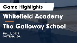 Whitefield Academy vs The Galloway School Game Highlights - Dec. 5, 2023