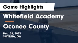 Whitefield Academy vs Oconee County  Game Highlights - Dec. 28, 2023