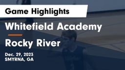 Whitefield Academy vs Rocky River  Game Highlights - Dec. 29, 2023