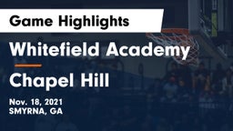 Whitefield Academy vs Chapel Hill  Game Highlights - Nov. 18, 2021