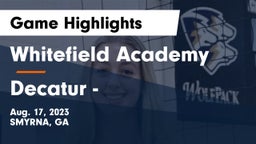 Whitefield Academy vs Decatur  - Game Highlights - Aug. 17, 2023