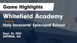 Whitefield Academy vs Holy Innocents' Episcopal School Game Highlights - Sept. 26, 2023