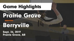 Prairie Grove  vs Berryville  Game Highlights - Sept. 26, 2019