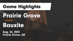 Prairie Grove  vs Bauxite  Game Highlights - Aug. 26, 2023