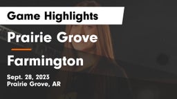 Prairie Grove  vs Farmington  Game Highlights - Sept. 28, 2023