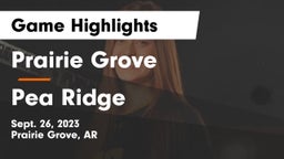 Prairie Grove  vs Pea Ridge  Game Highlights - Sept. 26, 2023