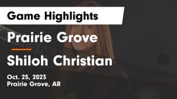 Prairie Grove  vs Shiloh Christian  Game Highlights - Oct. 25, 2023