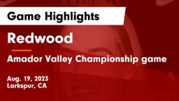 Redwood  vs Amador Valley Championship game Game Highlights - Aug. 19, 2023
