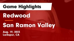 Redwood  vs San Ramon Valley  Game Highlights - Aug. 19, 2023