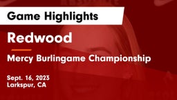 Redwood  vs Mercy Burlingame Championship  Game Highlights - Sept. 16, 2023