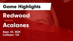Redwood  vs Acalanes  Game Highlights - Sept. 23, 2023