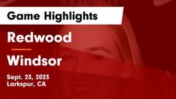 Redwood  vs Windsor  Game Highlights - Sept. 23, 2023