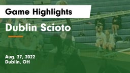 Dublin Scioto  Game Highlights - Aug. 27, 2022