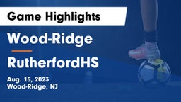 Wood-Ridge  vs RutherfordHS Game Highlights - Aug. 15, 2023