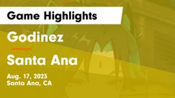 Godinez  vs Santa Ana  Game Highlights - Aug. 17, 2023