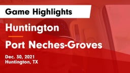 Huntington  vs Port Neches-Groves  Game Highlights - Dec. 30, 2021