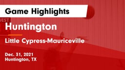 Huntington  vs Little Cypress-Mauriceville  Game Highlights - Dec. 31, 2021